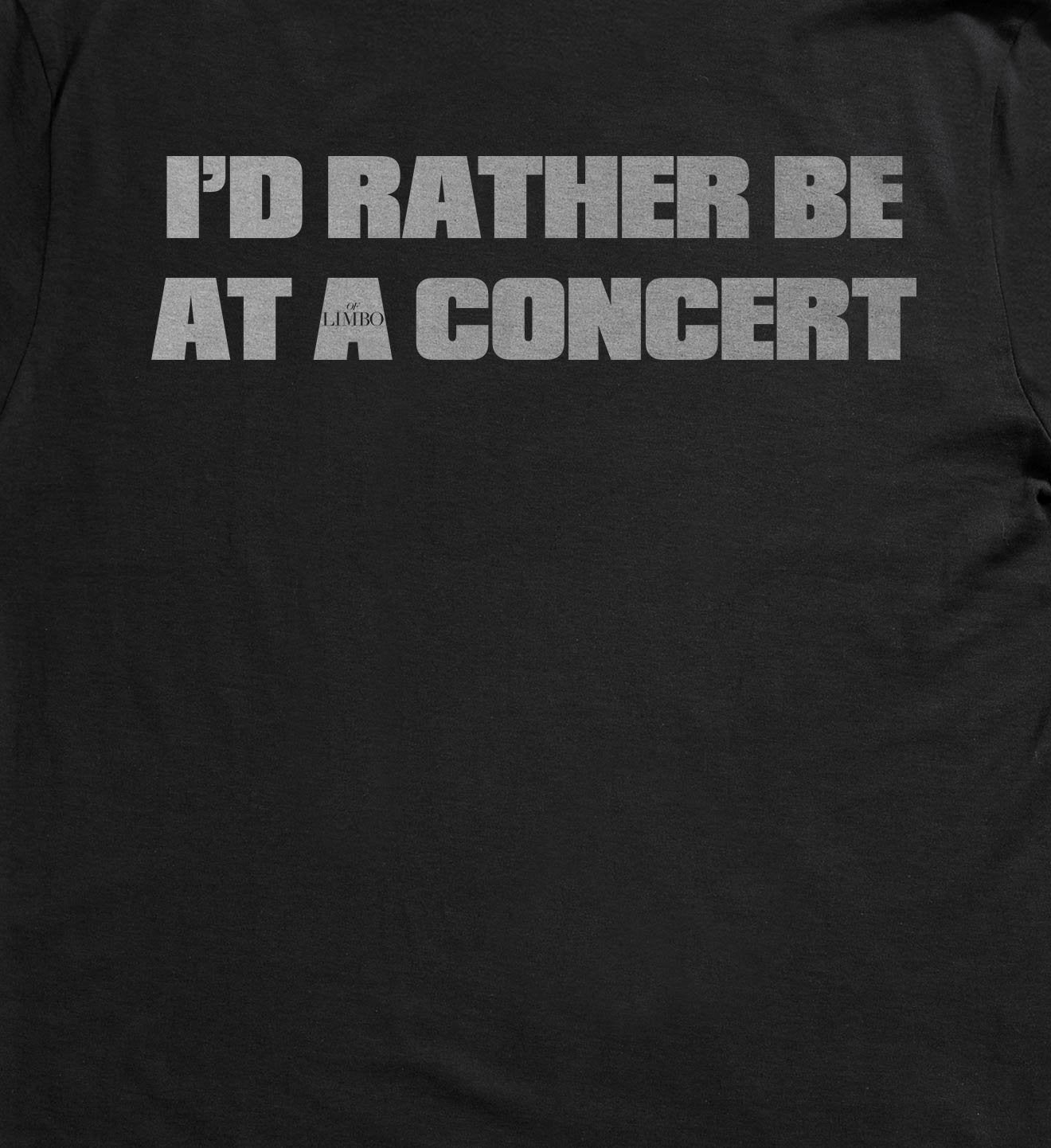I'd Rather Be At A Concert T-Shirt